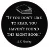 J.K. Rowling "If you don't like to read"